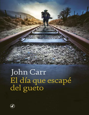 El día que escapé del gueto de John Carr, portada del libro