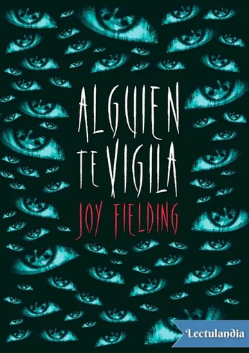 Alguien te vigila de Joy Fielding, portada del libro