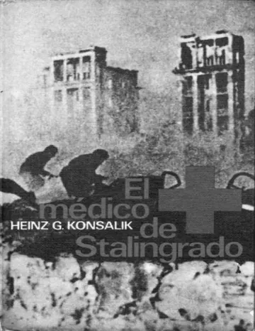 El médico de Stalingrado de Heinz G Konsalik, portada del libro