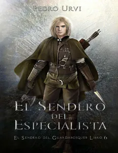 El Sendero del Especialista: (El Sendero del Guardabosques, Libro 6) - Pedro Urvi