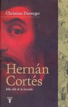 Hernán Cortés - Christian Duverger