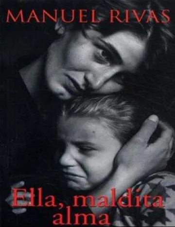 Ella, maldita alma de Manuel Rivas, portada del libro
