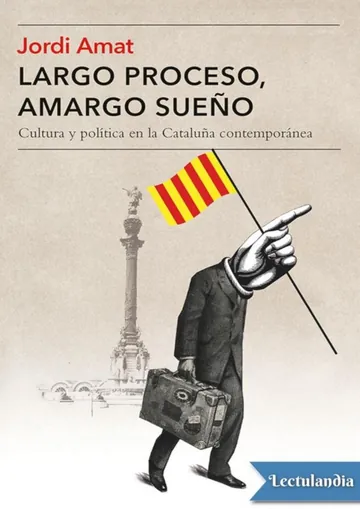Largo proceso, amargo sueño de Jordi Amat, portada del libro