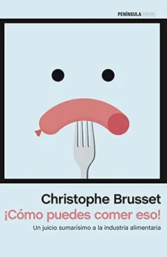 ¡Cómo puedes comer eso! de Christophe Brusset, portada del libro
