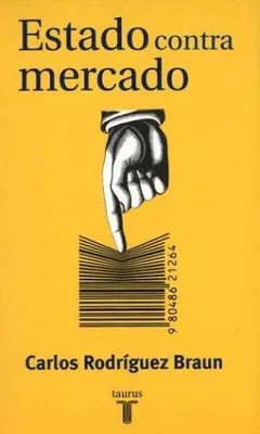 Estado contra mercado - Carlos Rodríguez Braun
