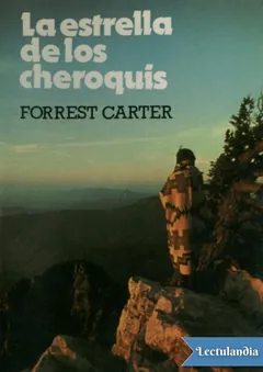 La estrella de los cheroquis - Forrest Carter