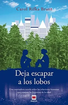 Deja escapar a los lobos - Carol Rifka Brunt