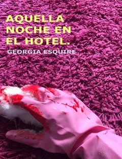 Aquella noche en el hotel - Georgia Esquire