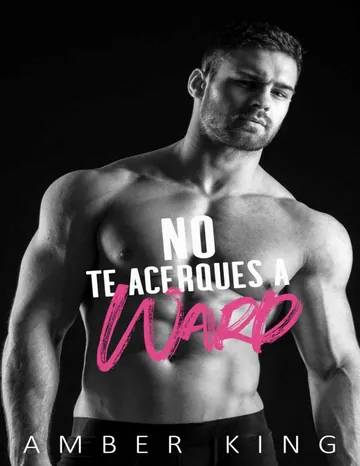 No te acerques a Ward de Amber King, portada del libro