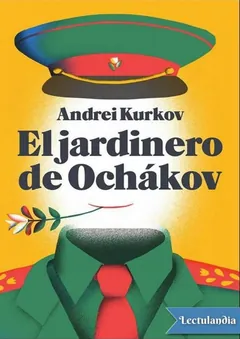 El jardinero de Ochákov - Andrei Kurkov
