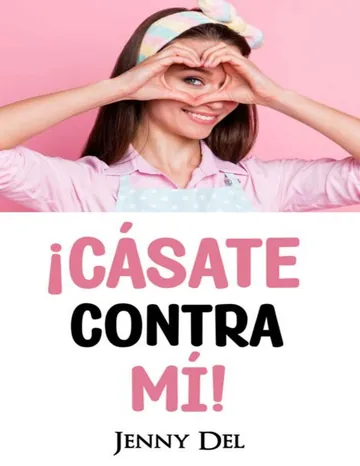 ¡Cásate contra mí! de Jenny Del, portada del libro