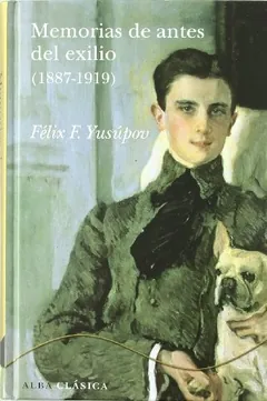 Memorias de antes del exilio (1887-1919) de Félix F. Yusúpov, portada del libro