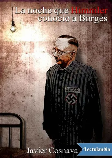 La noche que Himmler conoció a Borges de Javier Cosnava, portada del libro