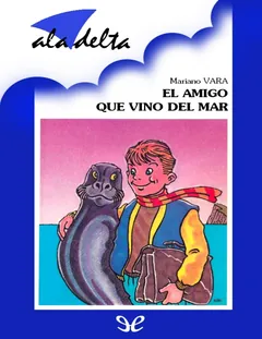 El amigo que vino del mar - Mariano Vara