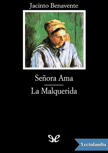 Señora Ama & La Malquerida de Jacinto Benavente, portada del libro