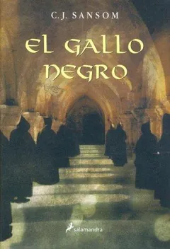 El gallo negro - C. J. Sansom
