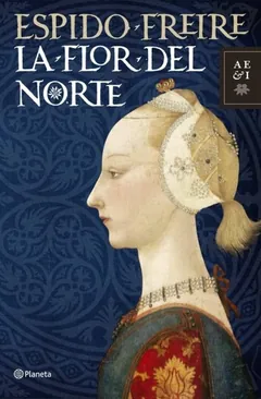 La flor del norte - Espido Freire