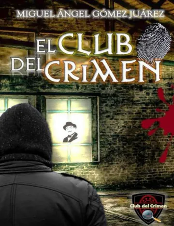 El club del crimen de Miguel Angel Gomez Juarez, portada del libro