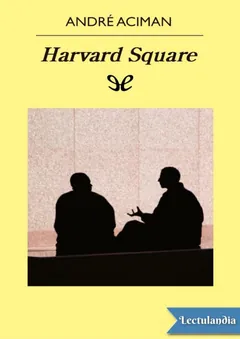 Harvard Square - André Aciman