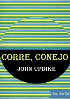 ¡Corre, Conejo! - John Updike