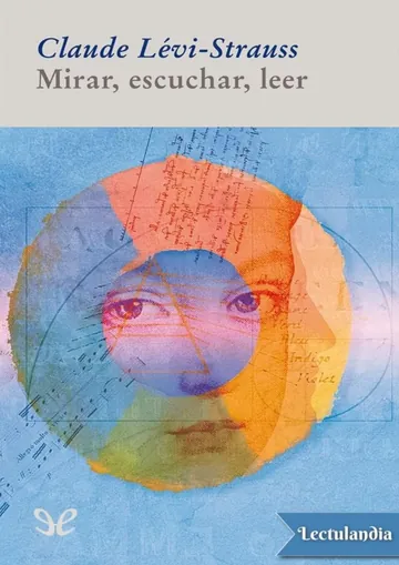 Mirar, escuchar, leer de Claude Lévi-Strauss, portada del libro
