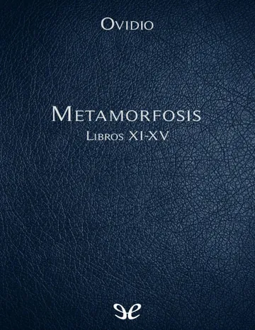 Metamorfosis Libros XI-XV de Publio Ovidio Nason, portada del libro