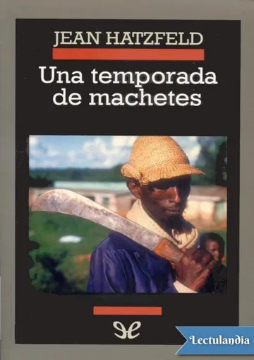 Una temporada de machetes de Jean Hatzfeld, portada del libro