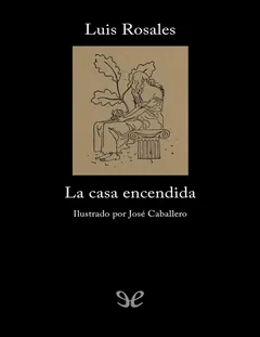 La casa encendida - Luis Rosales