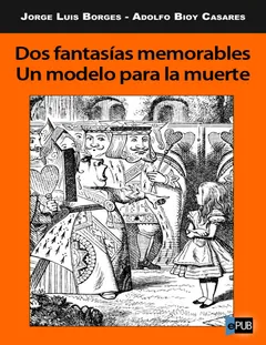 Dos fantasias memorables. Un modelo - Jorge Luis Borges