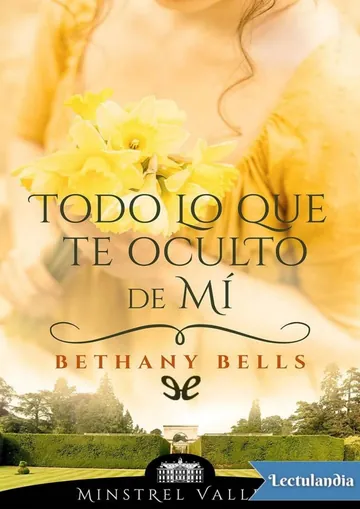 Todo lo que te oculto de mí de Bethany Bells, portada del libro