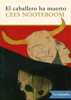 El caballero ha muerto - Cees Nooteboom