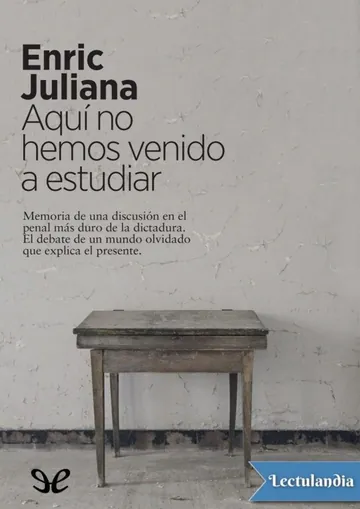 Aquí no hemos venido a estudiar de Enric Juliana, portada del libro
