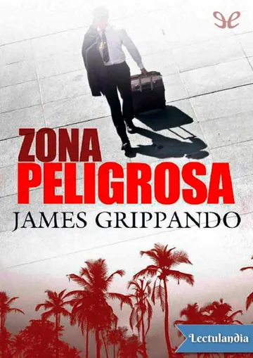 Zona peligrosa de James Grippando, portada del libro