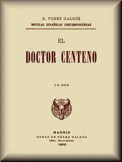 El doctor Centeno - Benito Pérez Galdós