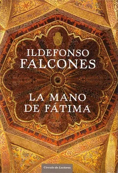 La mano de Fátima - Ildefonso Falcones