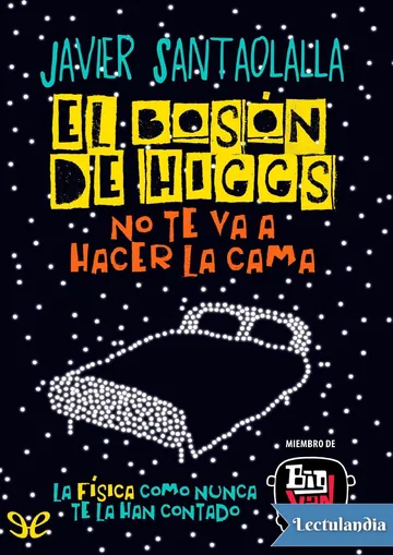 El bosón de Higgs no te va a hacer la cama de Javier Santaolalla, portada del libro