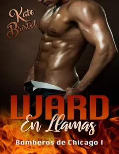 Ward, en llamas - Kate Bristol