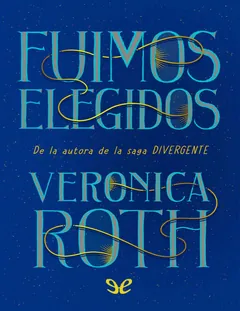 Fuimos elegidos - Veronica Roth