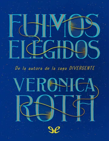 Fuimos elegidos de Veronica Roth, portada del libro