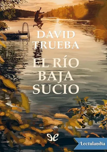 El río baja sucio de David Trueba, portada del libro