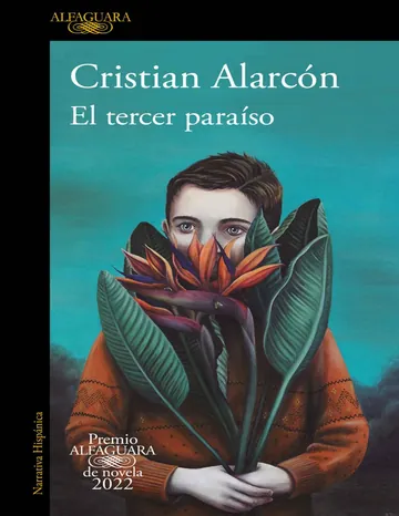 El tercer paraíso (Premio Alfaguara de novela 2022) de Cristian Alarcón, portada del libro