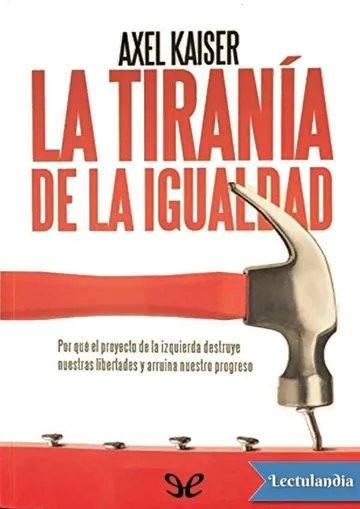 La tiranía de la igualdad de Axel Kaiser, portada del libro