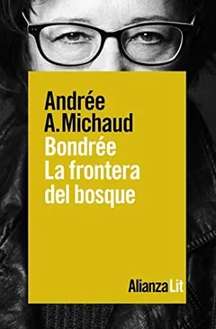 Bondrée. La frontera del bosque - Andrée A. Michaud