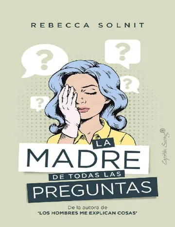 La madre de todas las preguntas de Rebecca Solnit, portada del libro