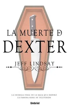La muerte de Dexter de Jeff Lindsay, portada del libro
