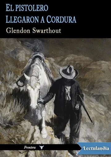 El pistolero & Llegaron a Cordura de Glendon Swarthout, portada del libro