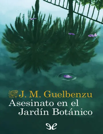 Asesinato en el Jardín Botánico de José María Guelbenzu, portada del libro