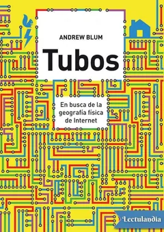 Tubos - Andrew Blum