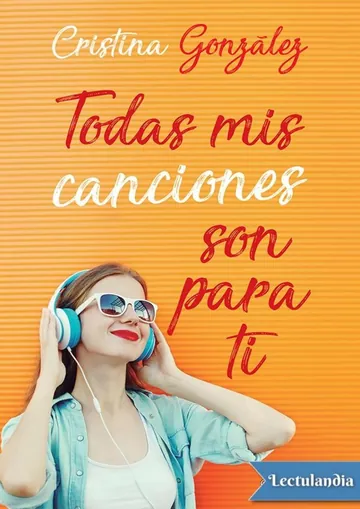 Todas mis canciones son para ti de Cristina Gonzalez, portada del libro