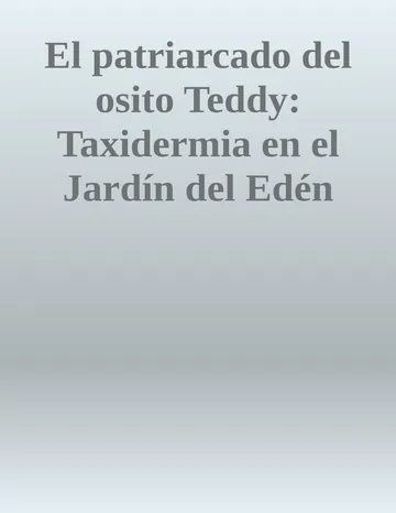 El patriarcado del osito Teddy: Taxidermia en el Jardín del Edén de Donna Haraway, portada del libro